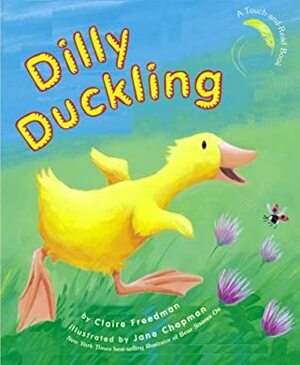 Dilly Duckling by Claire Freedman, Jane Chapman
