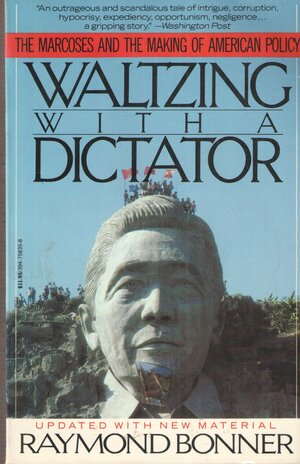 Waltzing With A Dictator by Raymond Bonner