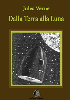 Dalla Terra alla Luna by Jules Verne