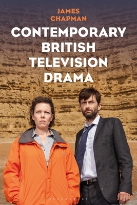 Contemporary British Television Drama by James Chapman