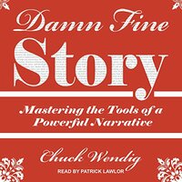 Damn Fine Story: Mastering the Tools of a Powerful Narrative by Chuck Wendig