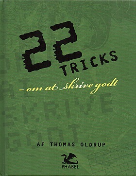 22 Tricks - Om at skrive godt by Thomas Oldrup