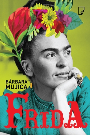 Frida by Bárbara Mujica