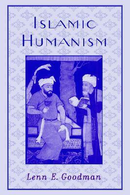 Islamic Humanism by Lenn E. Goodman