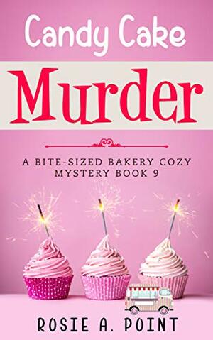 Candy Cake Murder by Rosie A. Point