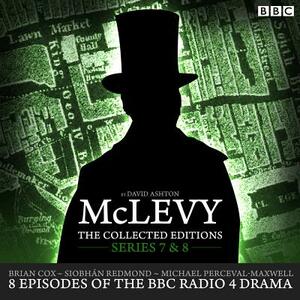 McLevy: The Collected Editions: Series 7 & 8: 8 Episodes of the BBC Radio 4 Crime Drama Series by David Ashton