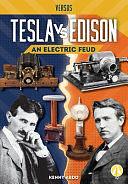 Tesla Vs. Edison: An Electric Feud by Kenny Abdo