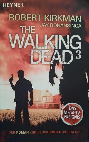 The walking Dead 3 by Jay Bonansinga, Robert Kirkman