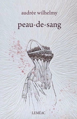 peau-de-sang by Audrée Wilhelmy