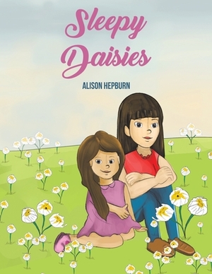 Sleepy Daisies by Alison Hepburn