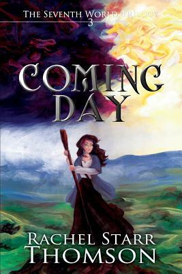 Coming Day by Rachel Starr Thomson