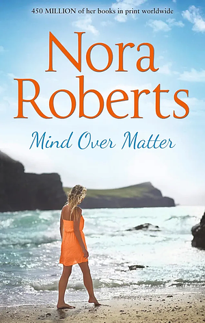 Mind Over Matter by Nora Roberts