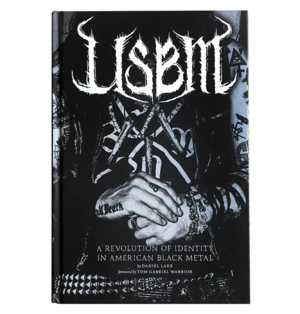 USBM: A Revolution of Identity in American Black Metal by Daniel Lake