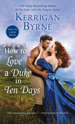 How to Love a Duke in Ten Days by Kerrigan Byrne