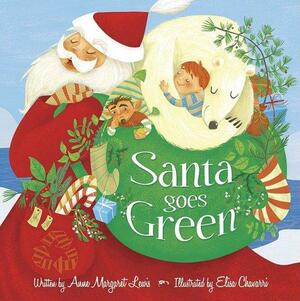 Santa Goes Green by Anne Margaret Lewis