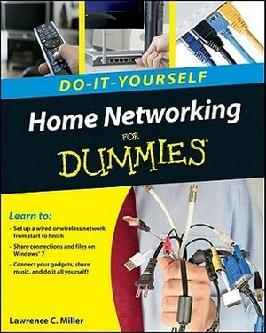 Home Networking Do-It-Yourself for Dummies by Greg Holden, Lawrence C. Miller