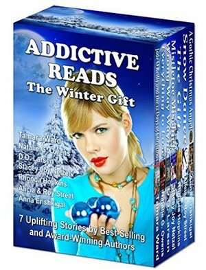 Addictive Reads: The Winter Gift Box Set - 7 Uplifting Stories by Best-Selling and Award-Winning Authors by Stacey Joy Netzel, Rhonda Hopkins, D.D. Larsen, Roy Street, Alicia Street, Tamara Ward, Natalie G. Owens, Addictive Reads, Anna Erishkigal