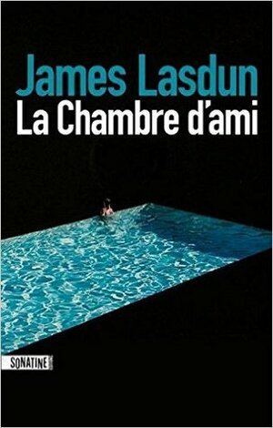 La Chambre d'ami by James Lasdun