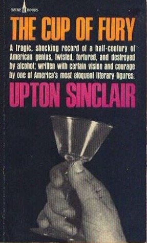 The Cup of Fury by Upton Sinclair