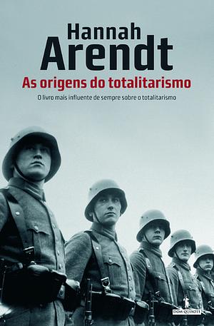 As Origens do Totalitarismo by Hannah Arendt
