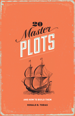 20 Master Plots: And How to Build Them by Ronald B. Tobias