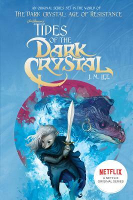 Tides of the Dark Crystal by J.M. Lee