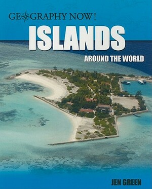 Islands Around the World by Jen Green