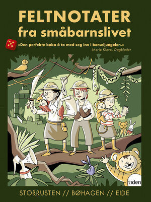 Feltnotater fra småbarnslivet by Kristin Storrusten, Therese G. Eide, Heidi Bøhagen