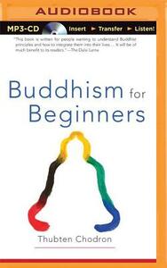 Buddhism for Beginners by Thubten Chodron