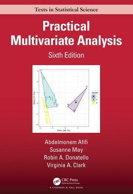 Practical Multivariate Analysis by Susanne May, Robin Donatello, Abdelmonem Afifi