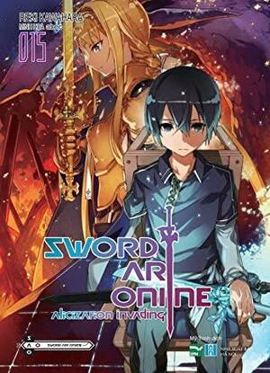 Sword Art Online 015: Alicization Invading by Reki Kawahara
