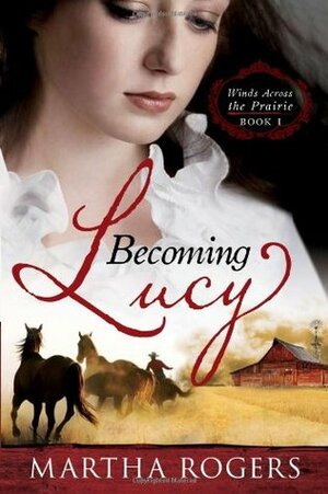 Becoming Lucy by Martha Rogers