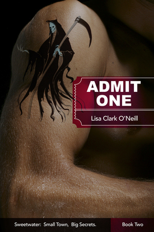 Admit One by Lisa Clark O'Neill