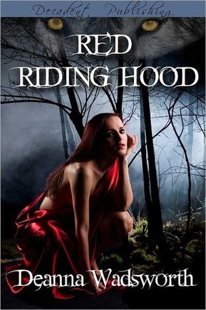Red Riding Hood by Deanna Wadsworth