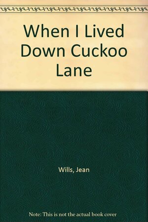 When I Lived Down Cuckoo Lane by Mary Rees, Jean Wills