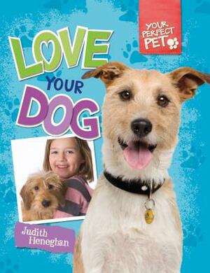 Love Your Dog by Judith Heneghan