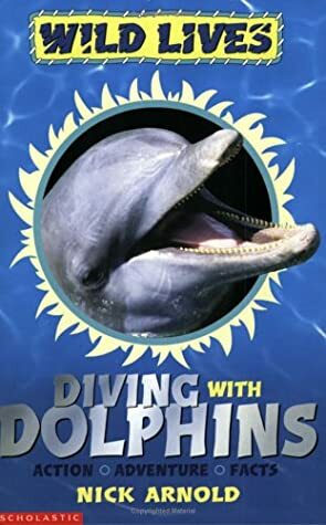 Diving With Dolphins by Nick Arnold