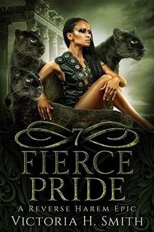 Fierce Pride: Episode Seven by Victoria H. Smith