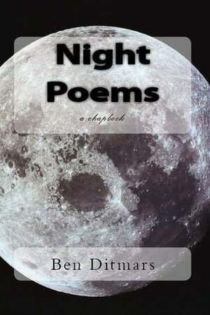 Night Poems by Ben Ditmars