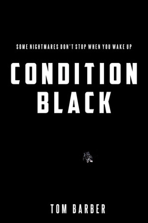 Condition Black (A novella) by Tom Barber