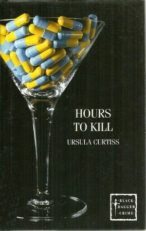 Hours to Kill by Ursula Curtiss