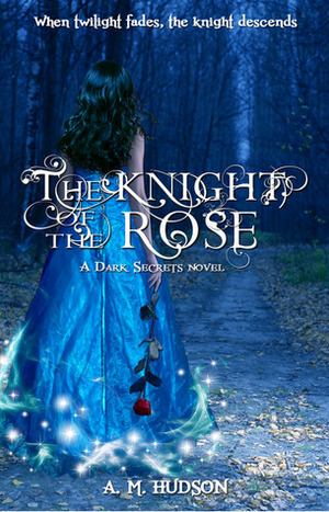 The Knight of the Rose by Angela M. Hudson
