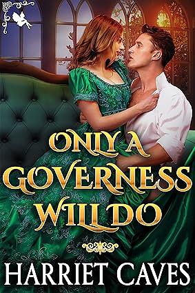 Only a Governess Will Do by Harriet Caves