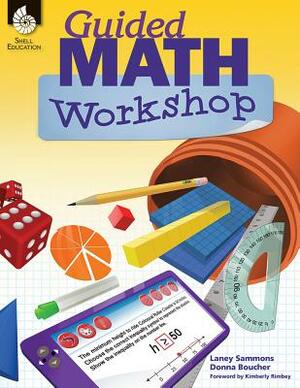 Guided Math Workshop by Laney Sammons, Donna Boucher