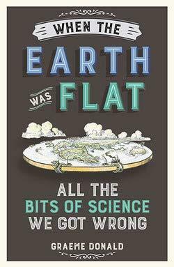 When the Earth was Flat by Michael O'Mara Books