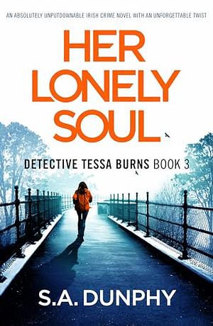 Her Lonely Soul by S.A. Dunphy