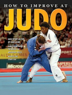 How to Improve at Judo by Heather E. Martin Brown