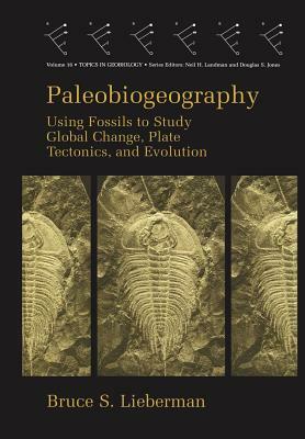 Paleobiogeography by Bruce S. Lieberman