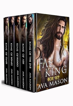 The Fae King: Complete Series: A Forbidden, Fated Mates Fantasy Romance by Ava Mason