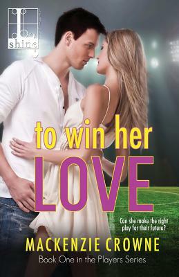 To Win Her Love by MacKenzie Crowne